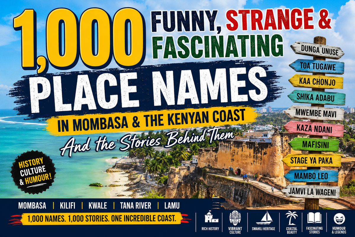 1,000 Funny, Strange & Fascinating Place Names in Mombasa & the Kenyan Coast